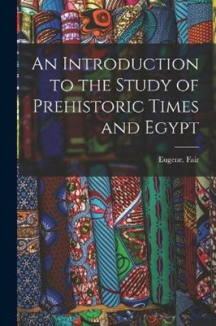 Cover of An Introduction to the Study of Prehistoric Times and Egypt