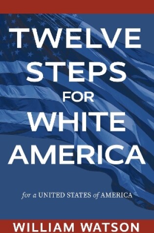 Cover of Twelve Steps for White America