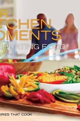 Cover of NPR Kitchen Moments: Celebrating Food