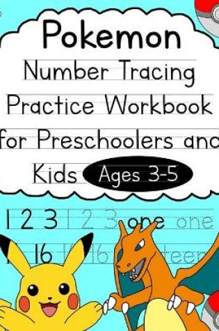 Cover of Pokemon Number Tracing Practice Workbook for Preschoolers and Kids Ages 3-5