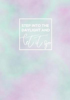 Book cover for Step Into the Daylight and Let It Go