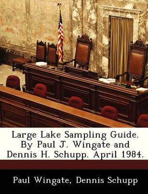 Book cover for Large Lake Sampling Guide. by Paul J. Wingate and Dennis H. Schupp. April 1984.