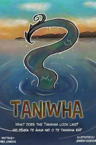 Cover of Taniwha Bilingual: English and Te Reo