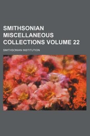 Cover of Smithsonian Miscellaneous Collections Volume 22