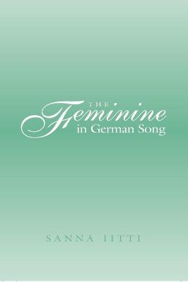 Book cover for The Feminine in German Song