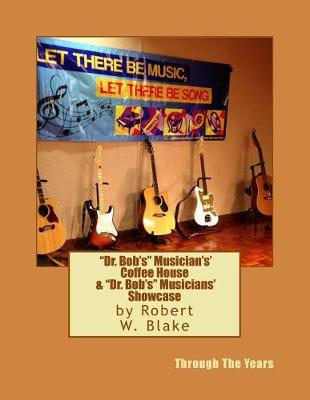 Book cover for Dr. Bob's Musicians' Coffeehouse & Dr. Bob's Musicians' Showcase