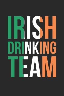 Book cover for St. Patrick's Day Notebook - Irish Drinking Team Ireland St. Patrick's Day - St. Patrick's Day Journal