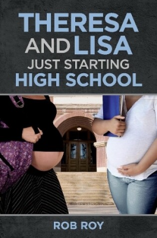 Cover of Theresa and Lisa: Just Starting High School