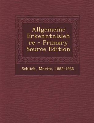 Book cover for Allgemeine Erkenntnislehre - Primary Source Edition