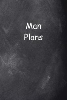 Cover of 2019 Weekly Planner For Men Man Plans Chalkboard Style