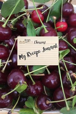 Book cover for My Recipe Journal for Cherries