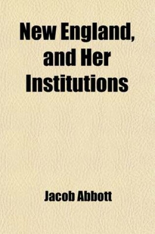 Cover of New England, and Her Institutions