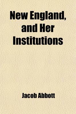 Book cover for New England, and Her Institutions