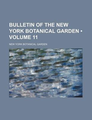 Book cover for Bulletin of the New York Botanical Garden (Volume 11)