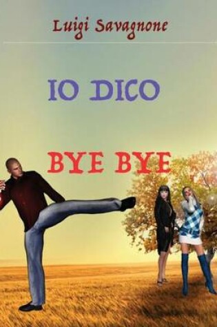 Cover of Io dico bye bye