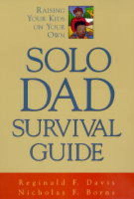 Book cover for Solo Dad Survival Guide