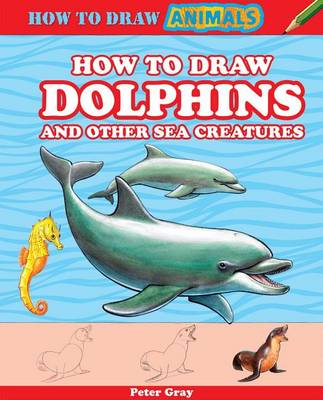 Book cover for How to Draw Dolphins and Other Sea Creatures