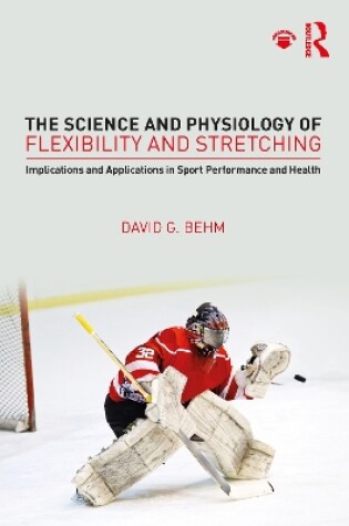 Cover of The Science and Physiology of Flexibility and Stretching