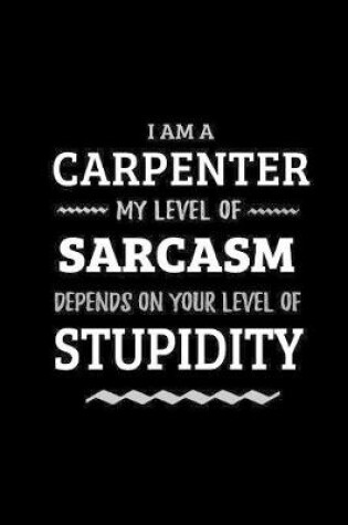 Cover of Carpenter - My Level of Sarcasm Depends On Your Level of Stupidity