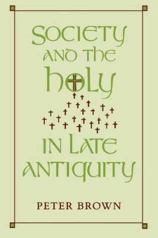 Cover of Society and the Holy in Late Antiquity