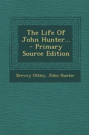 Cover of The Life of John Hunter...