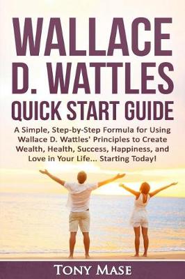 Book cover for Wallace D. Wattles Quick Start Guide