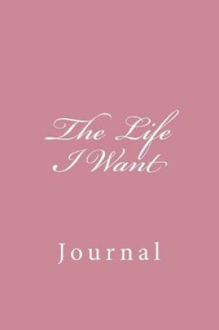 Cover of The Life I Want