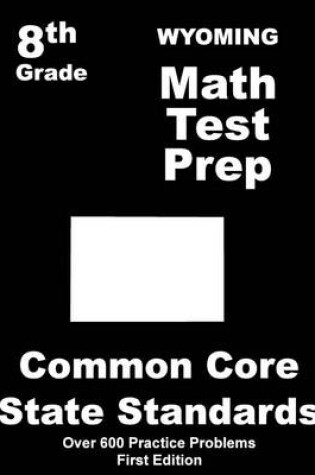 Cover of Wyoming 8th Grade Math Test Prep