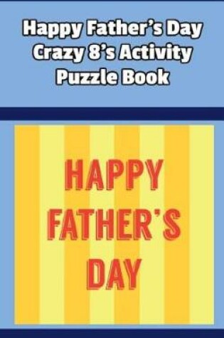 Cover of Happy Father's Day Crazy 8's Activity Puzzle Book