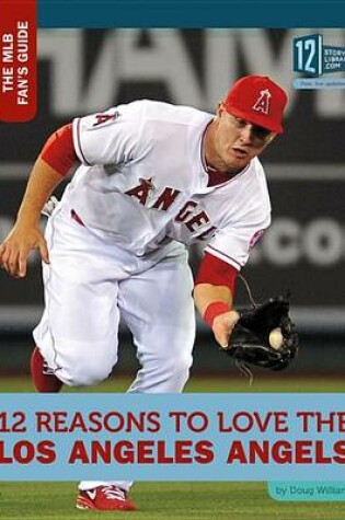 Cover of 12 Reasons to Love the Los Angeles Angels