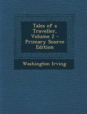 Book cover for Tales of a Traveller, Volume 2 - Primary Source Edition