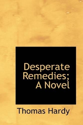 Book cover for Desperate Remedies; A Novel