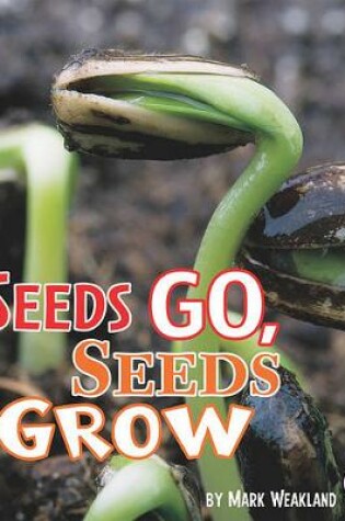 Cover of Seeds Go, Seeds Grow