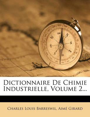 Book cover for Dictionnaire de Chimie Industrielle, Volume 2...