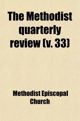 Book cover for The Methodist Quarterly Review (Volume 33)