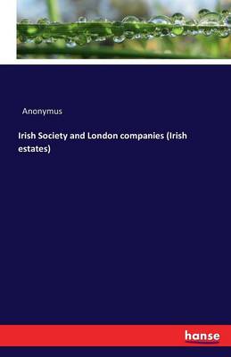 Book cover for Irish Society and London companies (Irish estates)