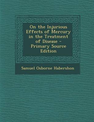 Book cover for On the Injurious Effects of Mercury in the Treatment of Disease