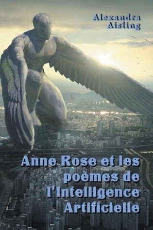 Cover of Anne Rose et les poèmes de l'Intelligence Artificielle