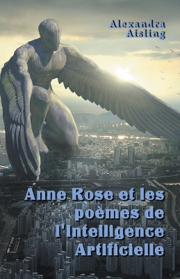 Book cover for Anne Rose et les poèmes de l'Intelligence Artificielle