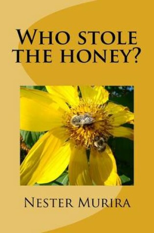 Cover of Who stole the honey?