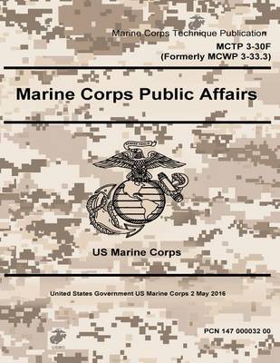 Book cover for Marine Corps Techniques Publication MCTP 3-30F (Formerly MCWP 3-33.3) Marine Corps Public Affairs 2 May 2016