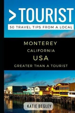 Cover of Greater Than a Tourist - Monterey California United States