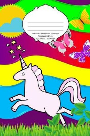 Cover of Unicorns Rainbows and Butterflies Notebook