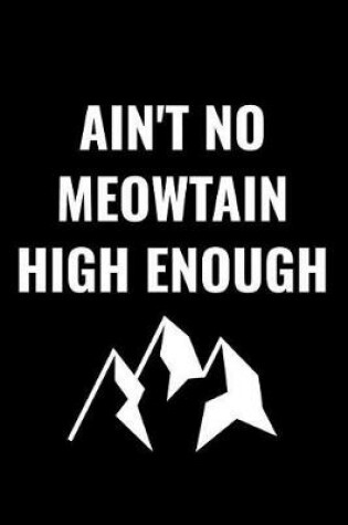 Cover of Aint' No Meowtain High Enough