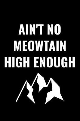 Book cover for Aint' No Meowtain High Enough