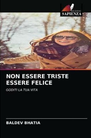 Cover of Non Essere Triste Essere Felice