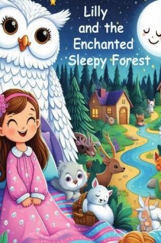 Cover of Lily and The Enchanting Sleepy Forest