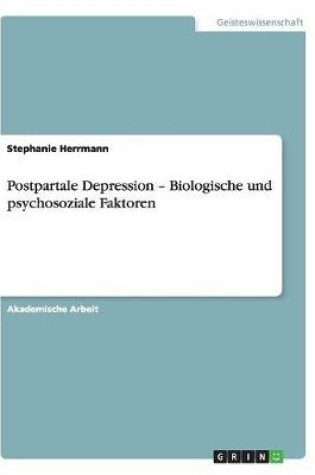 Cover of Postpartale Depression - Biologische und psychosoziale Faktoren