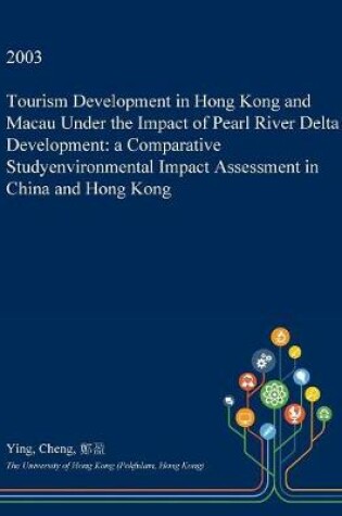 Cover of Tourism Development in Hong Kong and Macau Under the Impact of Pearl River Delta Development