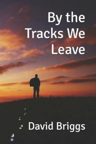 Cover of By the Tracks We Leave